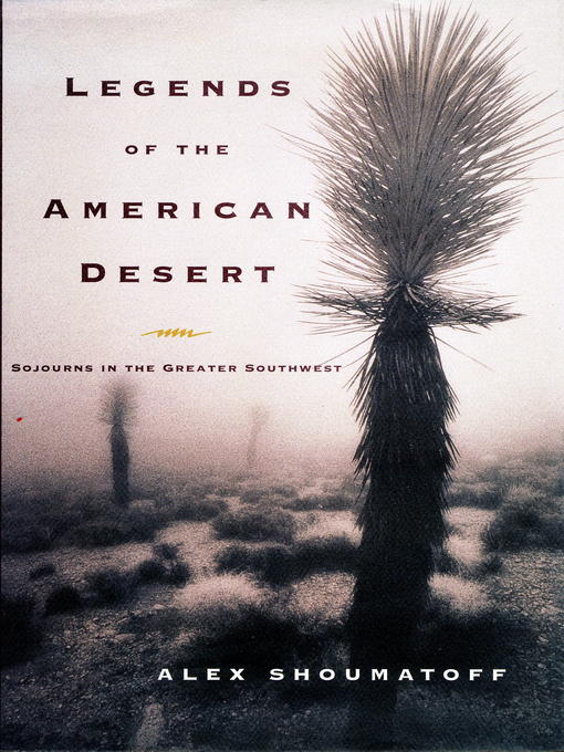 Title details for Legends of the American Desert by Alex Shoumatoff - Available